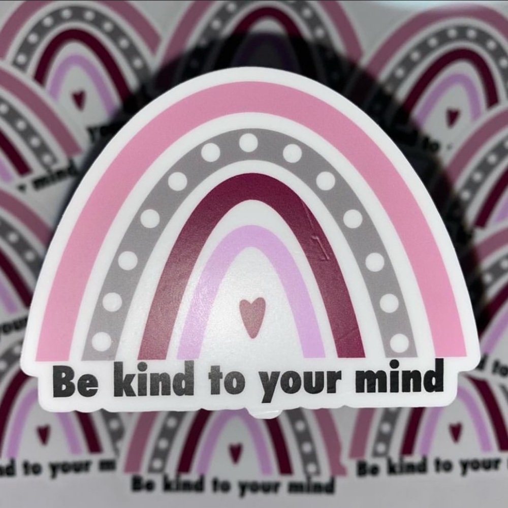 Be kind to your mind sticker
